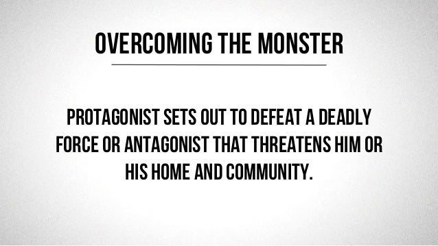 @robjwu	
  /	
  @causevox	
  
Protagonist sets out to defeat a deadly
force or antagonist that threatens him or
his home a...