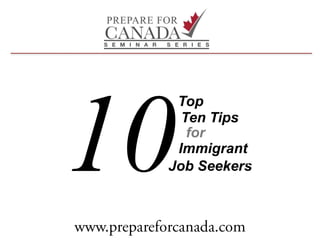 Top
  Ten Tips
   for
 Immigrant
Job Seekers©
 
