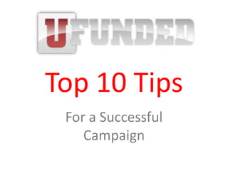 Top 10 Tips For a Successful Campaign 