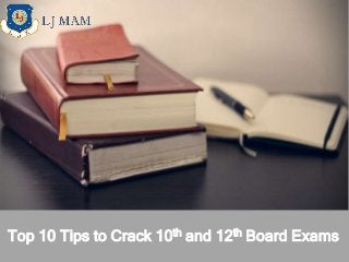 Top 10 Tips to Crack 10th and 12th Board Exams
 