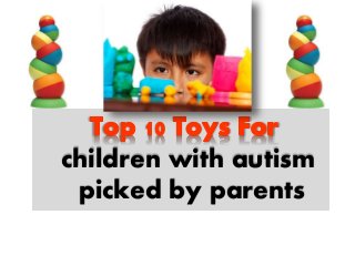 children with autism 
picked by parents 
 