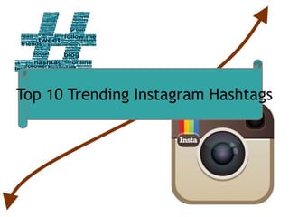 Top 10 Trending Instagram Hashtags
 