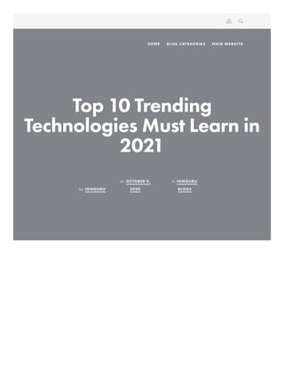 Top 10 Trending
Technologies Must Learn in
2021
by IGMGURU
on OCTOBER 9,
2020
in IGMGURU
BLOGS


HOME BLOG CATEGORIES MAIN WEBSITE
 