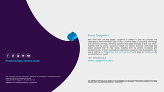 Capital Markets Trends 2018| December 2017 © 2017 Capgemini. All rights reserved.
With more than 190,000 people, Capgemini...