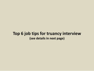 Top 10 truancy interview questions with answers