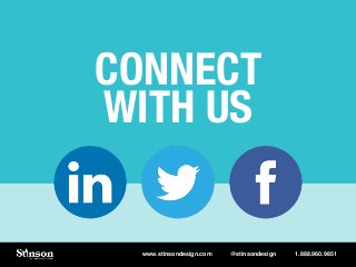 CONNECT
WITH US
www.stinsondesign.com @stinsondesign 1.888.960.9851
 