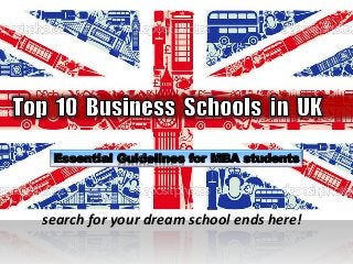 Essential Guidelines for MBA students 
search for your dream school ends here! 
 