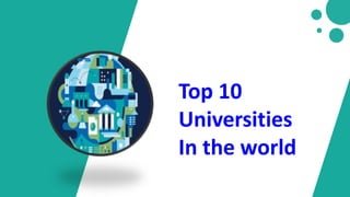 Top 10
Universities
In the world
 