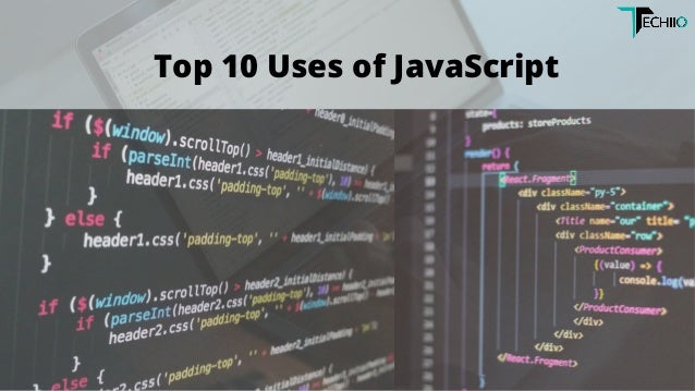 Top 10 Uses of JavaScript


 