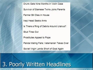 3. Poorly Written Headlines 
 