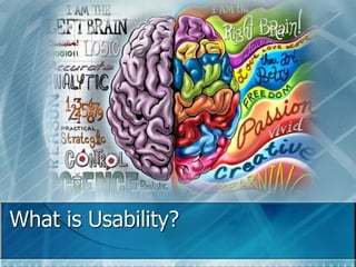 What is Usability? 
 