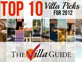 TOP 10   Villa Picks
           for 2012
 