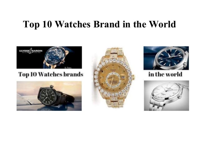Top 10 Watches Brand In The World Top 10 Watches Brand In The World