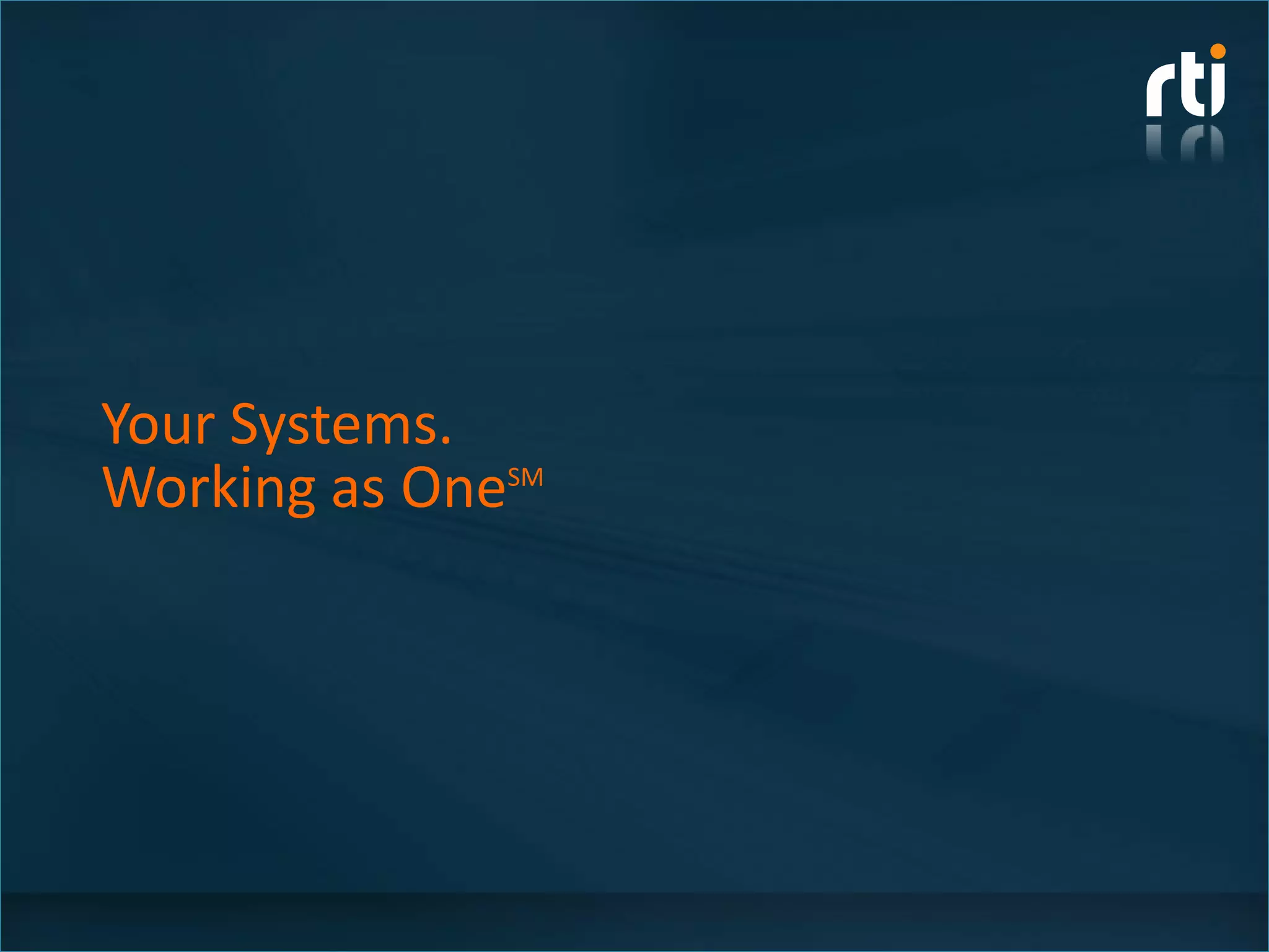 Your Systems.
Working as OneSM
 