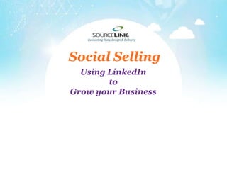 +
Social Selling
Using LinkedIn
to
Grow your Business
 