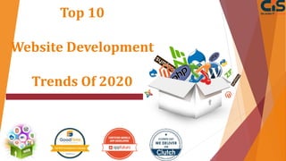 Top 10
Website Development
Trends Of 2020
 
