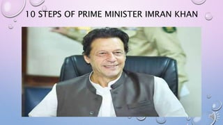 10 STEPS OF PRIME MINISTER IMRAN KHAN
 