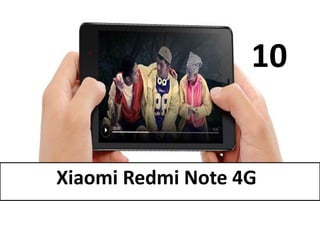 Xiaomi Redmi Note 4G
10
 