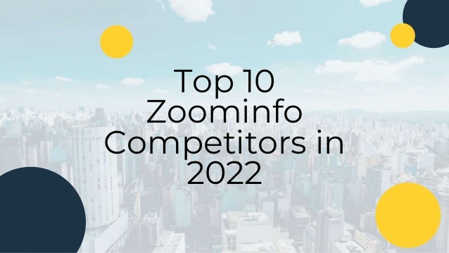 Top 10
Zoominfo
Competitors in
2022
 
