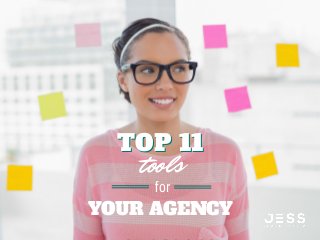 TOP 11
tools
for
TOP 11
YOUR AGENCY
 