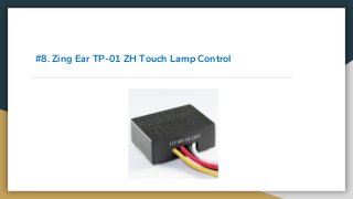 #8. Zing Ear TP-01 ZH Touch Lamp Control
 