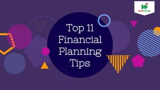Top 11
Financial
Planning
Tips
 