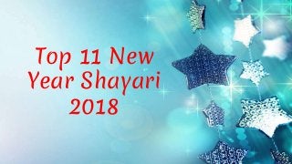 Top 11 New
Year Shayari
2018
 