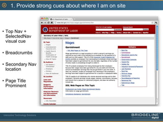 1. Provide strong cues about where I am on siteTop Nav + SelectedNav visual cue