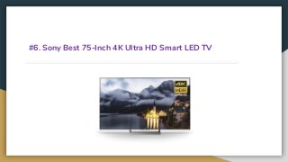 #6. Sony Best 75-Inch 4K Ultra HD Smart LED TV
 