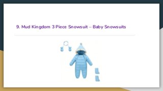 9. Mud Kingdom 3 Piece Snowsuit – Baby Snowsuits
 
