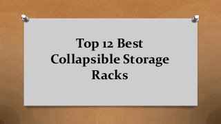 Top 12 Best
Collapsible Storage
Racks
 