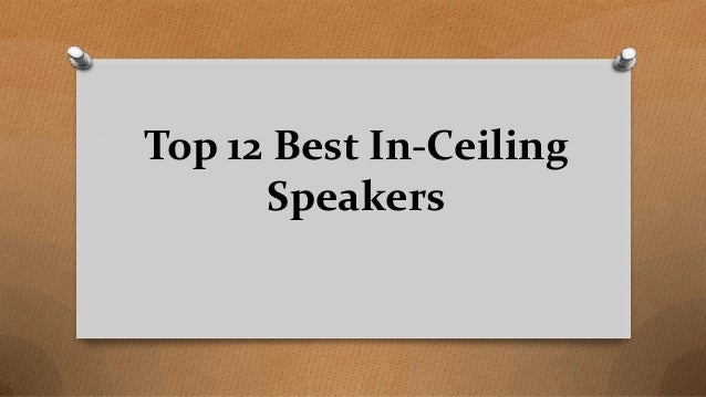 Top 12 Best In Ceiling Speakers