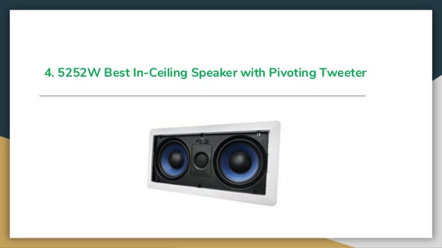 Top 12 Best In Ceiling Speakers In 2019
