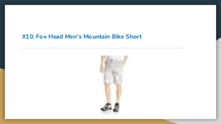 #10. Fox Head Men’s Mountain Bike Short
 