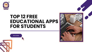 TOP 12 FREE
EDUCATIONAL APPS
FOR STUDENTS
READ MORE
 