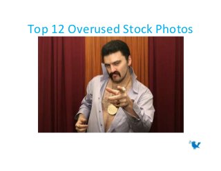 Top 12 Overused Stock Photos
 