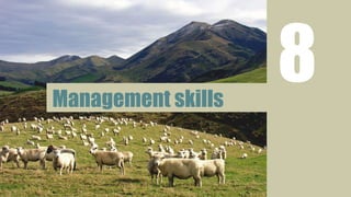 Management skills
8
 
