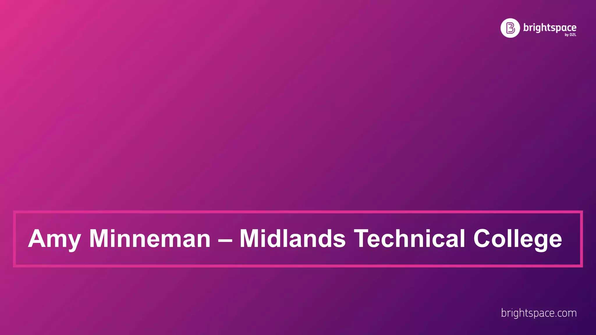 Amy Minneman – Midlands Technical College
 