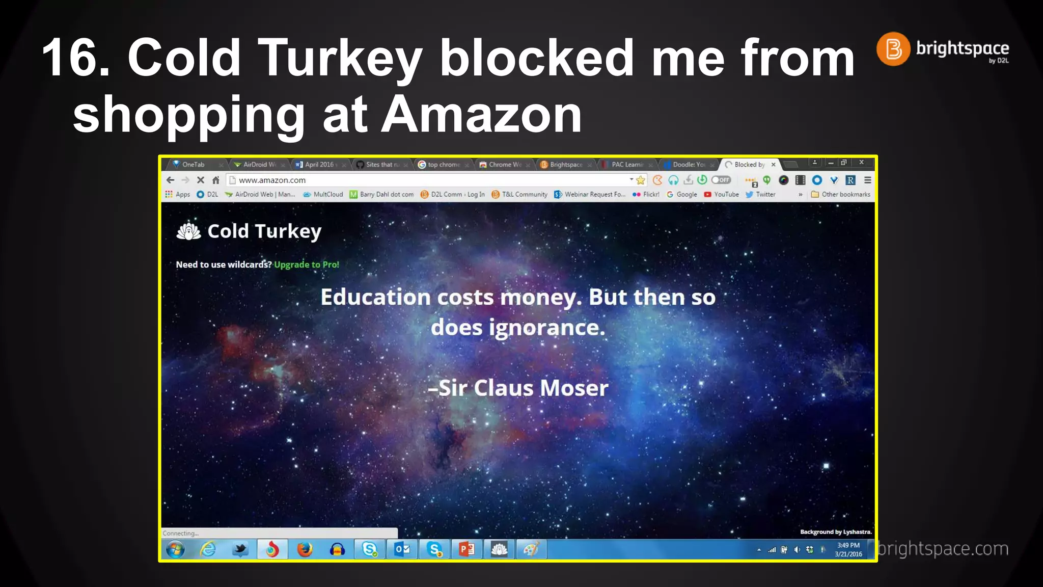 16. Cold Turkey blocked me from
shopping at Amazon
 