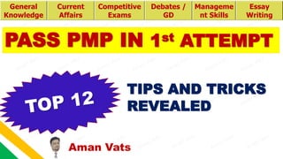 Aman Vats
General
Knowledge
Current
Affairs
Competitive
Exams
Debates /
GD
Manageme
nt Skills
Essay
Writing
TIPS AND TRICK...