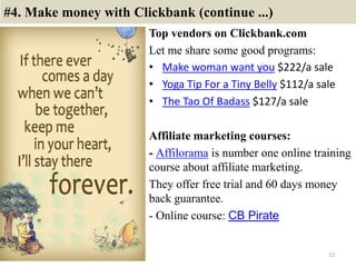 #4. Make money with Clickbank (continue ...)
Top vendors on Clickbank.com
Let me share some good programs:
• Make woman wa...