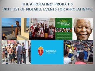 UN Declaration on the Decade of
Afrodescendants
•

On December 30, 2013 (following up on the Year of the
Afrodescendant wh...