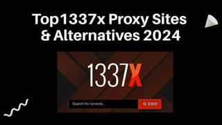 Top 1337x Proxy & Alternatives Sites  2024.pptx