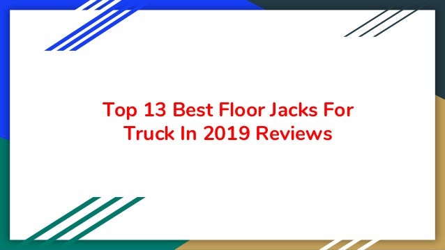 Top 13 Best Floor Jacks For Truck In 2019 Reviews