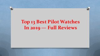 Top 13 Best Pilot Watches
In 2019 — Full Reviews
 