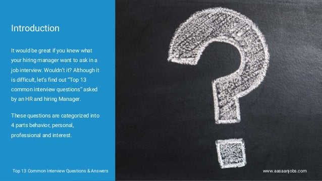 Top 13 Common Interview Questions & Answers