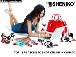TOP 13 REASONS TO SHOP ONLINE IN CANADA
 