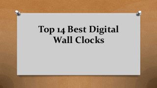 Top 14 Best Digital
Wall Clocks
 
