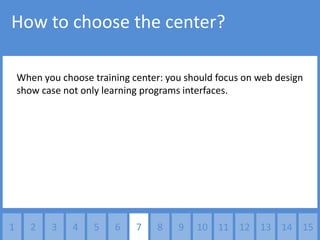 How to choose the center?

    When you choose training center: you should focus on web design
    show case not only learning programs interfaces.




1      2   3    4    5   6    7   8    9   10 11 12 13 14 15
 