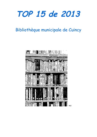 TOP 15 de 2013
Bibliothèque municipale de Cuincy

krys

 